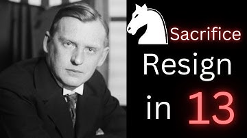 Resign in 13 | Alexander Alekhine chess game