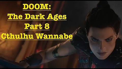 DOOM: The Dark Ages // Part 8 - Cthulhu Wannabe // GAMEPLAY and WALKTHROUGH