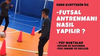 Futsal Antrenmanı Nasıl Yapılır? Futsal Drilleri, Futsal Pas,Futsalda Hücüm ve Savunma Antrenmanları