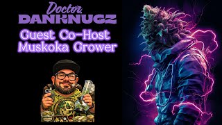 Is Breeding for High THC Ruining Cannabis? Show Your Grow w/ Guest Co-Host Muskoka Grower