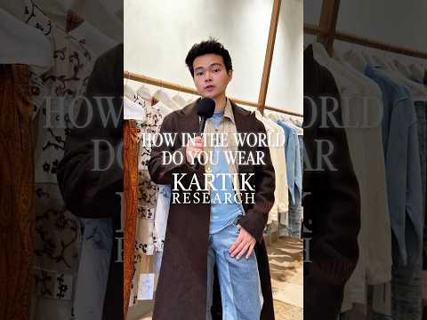 How In The World Do You Wear Kartik Research Creative Director Kartik Kumra Gives Us The Answer
