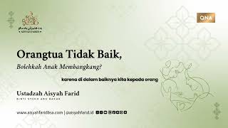 Download Lagu Orang Tua Tidak Baik | Ustadzah Aisyah Farid  MP3