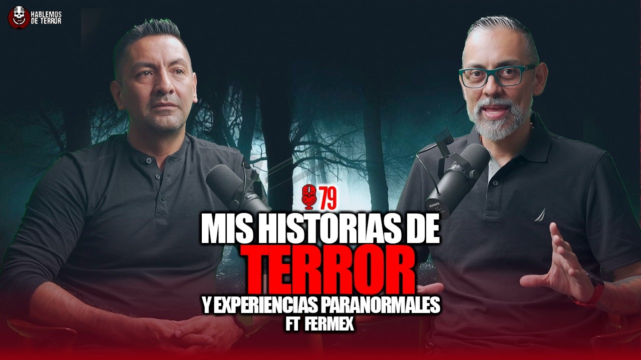 79 | Mis historias de terror | Ft. FERMEX