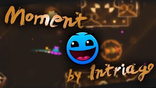 "Moment" by Intriago | Geometry Dash 2.112