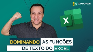 Dominando as Funções de Texto do Excel [Poucos sabem disso...]