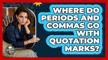 Where Do Periods And Commas Go With Quotation Marks? - Lexicon Lounge