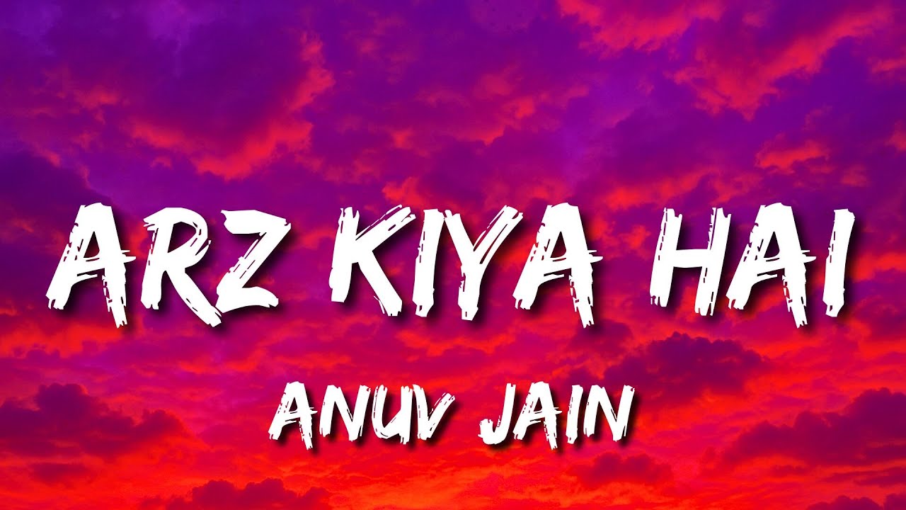 Arz Kiya Hai  -  Anuv Jain  | Aise tu lagay ki gulaab hai 🌹, aur waise hum toh tere hi gulaam hain 💫