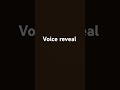 voice reveal i hope you like it