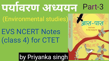 Target CTET-2020| Evironmental studies NCERT Full notes (EVS) BY PRIYANKA SINGH|CLASS-03