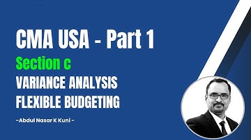 2.CMA Part1 - Section C variance analysis-Flexible Budget