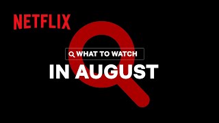 New on Netflix | August 2021
