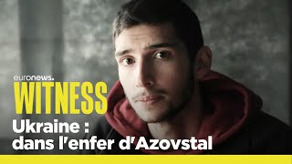 Ukraine : dans l'enfer d'Azovstal