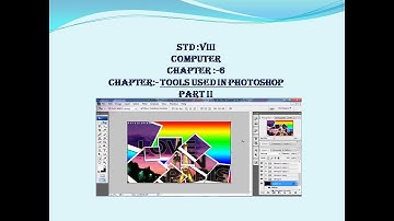 STD VIII COMPUTER CHAPTER 6 -TOOLS USED IN PHOTOSHOP-PART-2
