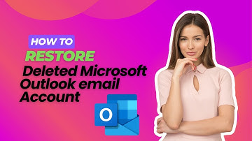 How to restore a deleted Microsoft Outlook email account?