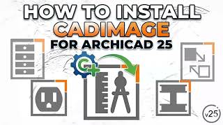 How to Install Cadimage 25 in ArchiCAD 25 | Step-by-Step Manual Guide