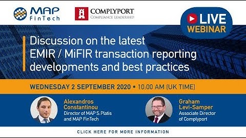 Discussion on the latest EMiR  &  MiFIR transaction reporting developments and best practices