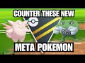 COUNTER THE NEW META GO BATTLE LEAGUE POKEMON GO