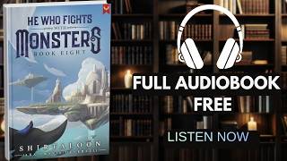 He Who Fights with Monsters 8 by Shirtaloon [ Full Audiobook Free ]