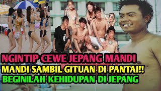 SEPERTI INI LAH | KEHIDUPAN DI JEPANG | NGINTIP CEWE JEPANG MANDI DI PANTAI | PANTAI UTSUMI | JEPANG