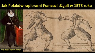 Rapier kontra Szabla - podczas pierwszej elekcji króla Polski w 1573 roku