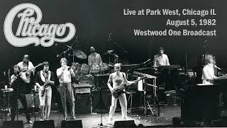 Chicago: Westwood One In Concert | Aug 5, 1982 | Park West, Chicago IL |  [Personal tape recording]