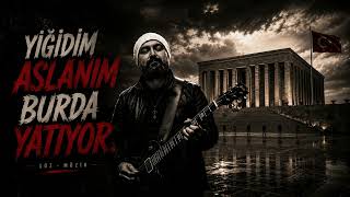 Yiğidim Aslanım Burda Yatıyor Kasvetli Rock