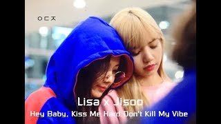 Lisa x Jisoo 💖 Baby, Don't Kill My Vibe | Lisoo's love