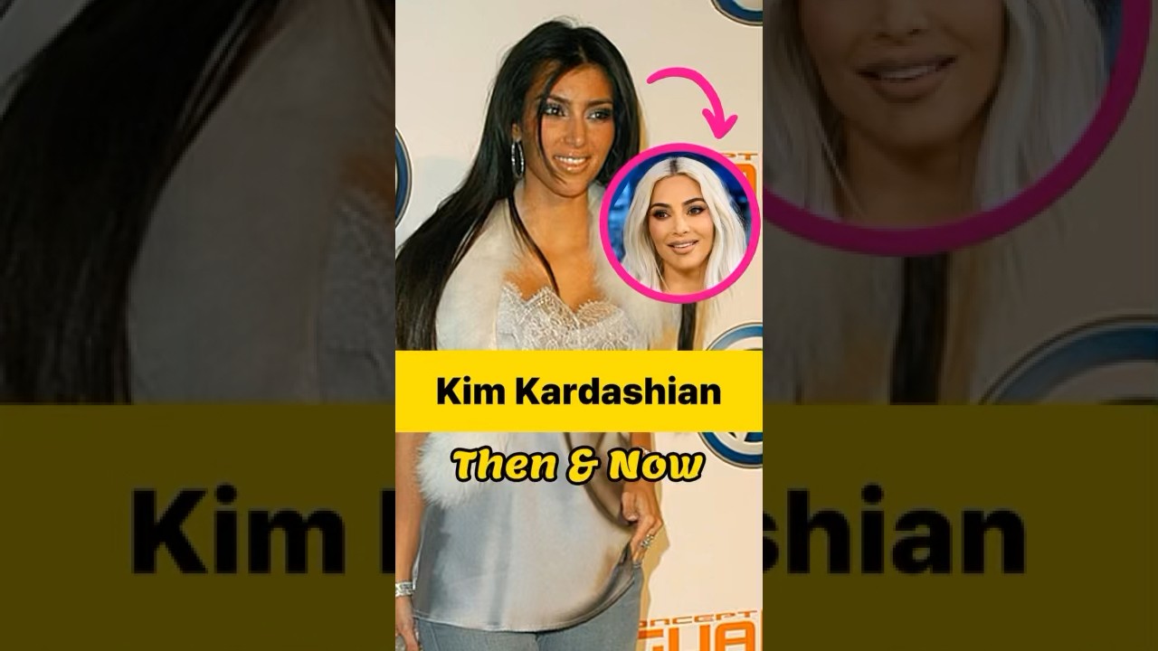Kim Kardashian Then and Now 