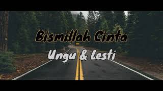 BISMILLAH CINTA || Ungu & Lesti Lirik