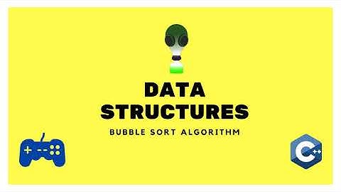 Bubble Sort ( Data Searching and Sorting Beginner Introduction Algorithms in C++ )
