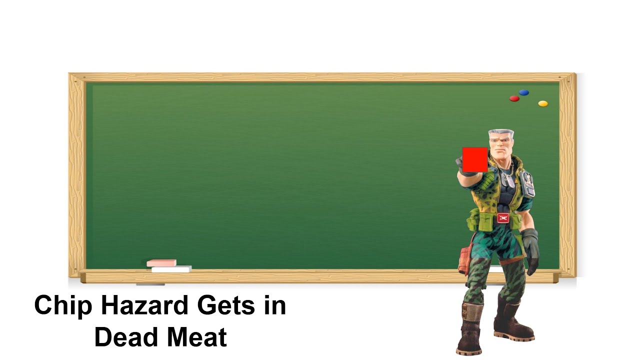 Chip Hazard Gets in Dead Meat