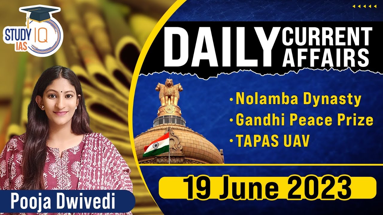 Daily Current Affairs for UPSC CSE Exam | 19 June 2023 | StudyIQ IAS