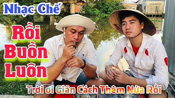 Nhạc Chế Về Đời l Rồi Buồn Luôn - Danh Tuấn Trung l Trời Ơi Giãn Cách Thêm Nửa Rồi l Dịch Ơi Qua Đi