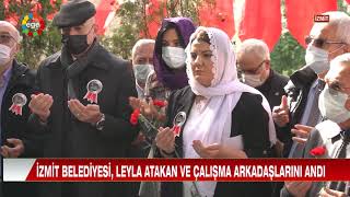 İzmi̇t Beledi̇yesi̇, Leyla Atakan Ve Çalişma Arkadaşlarini Andi