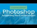 Photoshop CC fotos samenvoegen handleiding | 1148px bij 600px