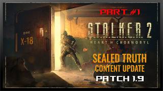S.T.A.L.K.E.R. 2: Heart of Chornobyl – Patch 1.9 / 4K HDR / SEALED TRUTH • Part 1