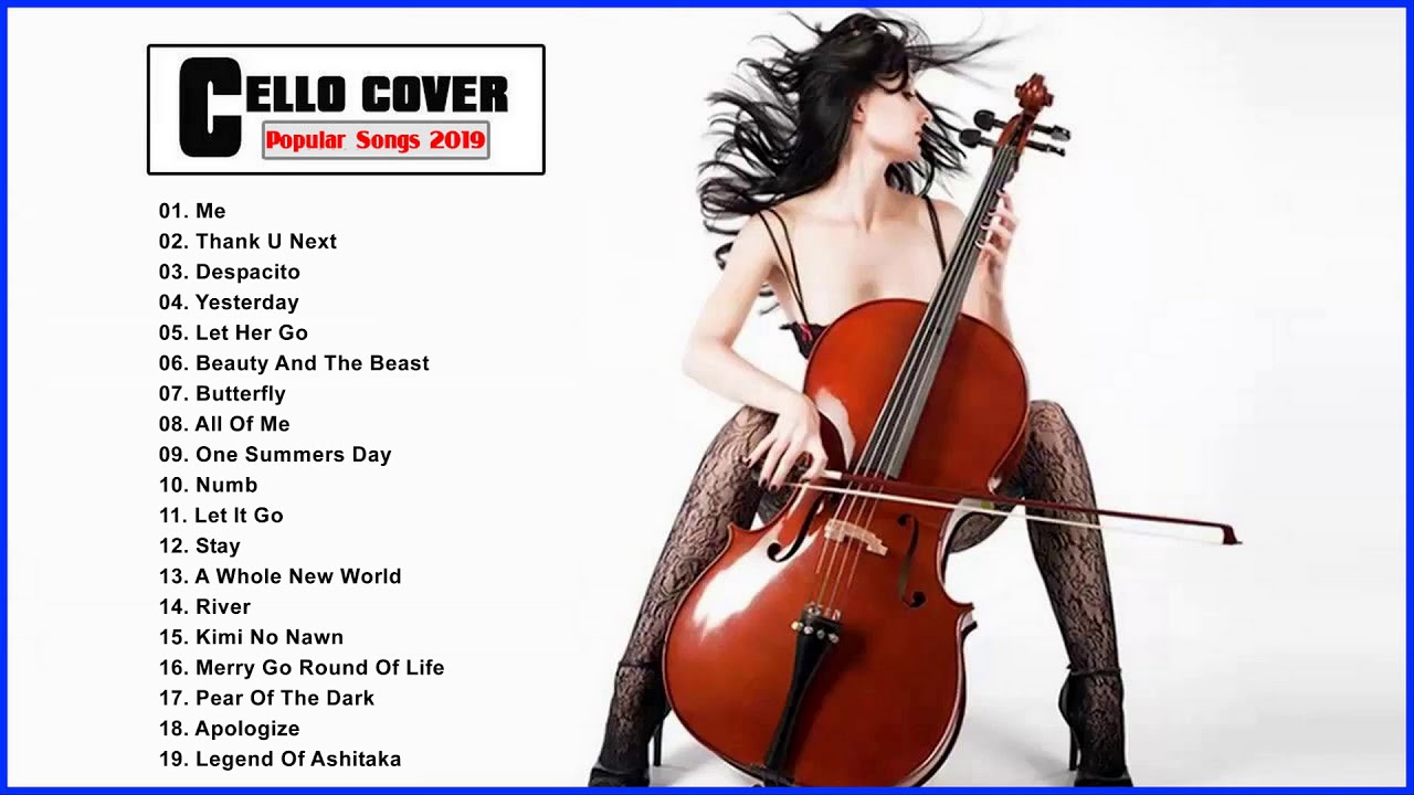Top 30 Cello Covers of Popular Songs 2019 Best Instrumental Cello