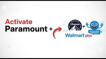 How To Activate Paramount Plus With Walmart Plus Tutorial
