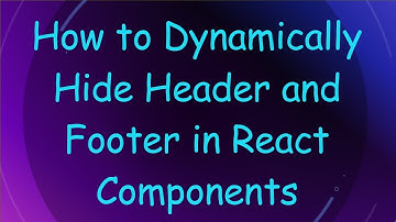 How to Dynamically Hide Header and Footer in React Components