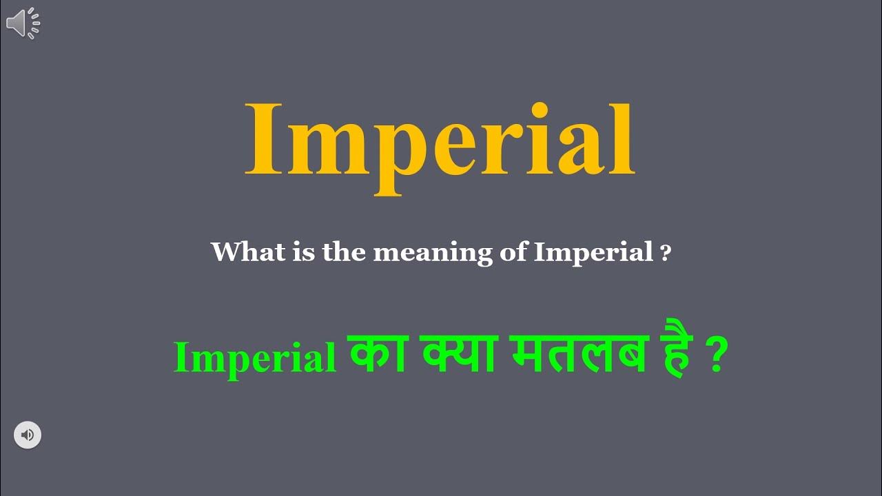 Imperial meaning in Hindi Imperial ka kya matlab hota hai daily use English words YouTube