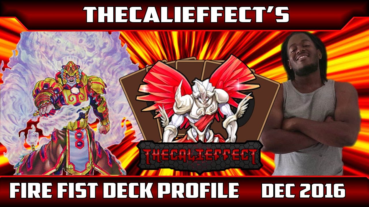 TheCaliEffect's Fire Fist Deck Profile + Combo Tutorial (Dec 2016)
