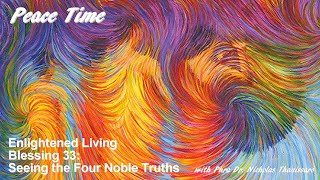 B045 Blessing 33: Seeing the Four Noble Truths