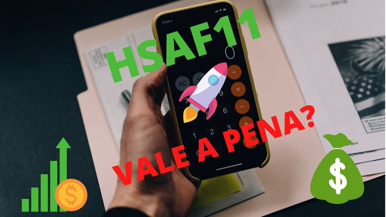 HSAF11 FII DE RECEBÍVEIS DA HSI VALE A PENA?