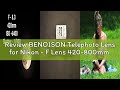 Review BENOISON Telephoto Lens for Nikon - F Lens 420-800mm for Nikon DSLR, Manual Focus MF Zoom Len