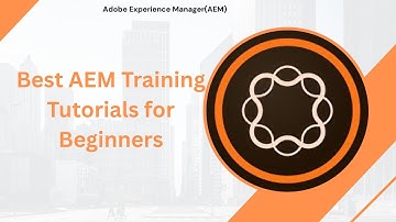 Best AEM Training Tutorials for Beginners
