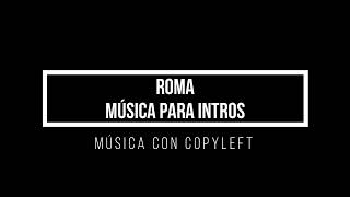 Música para Intro sin Copyright | Roma