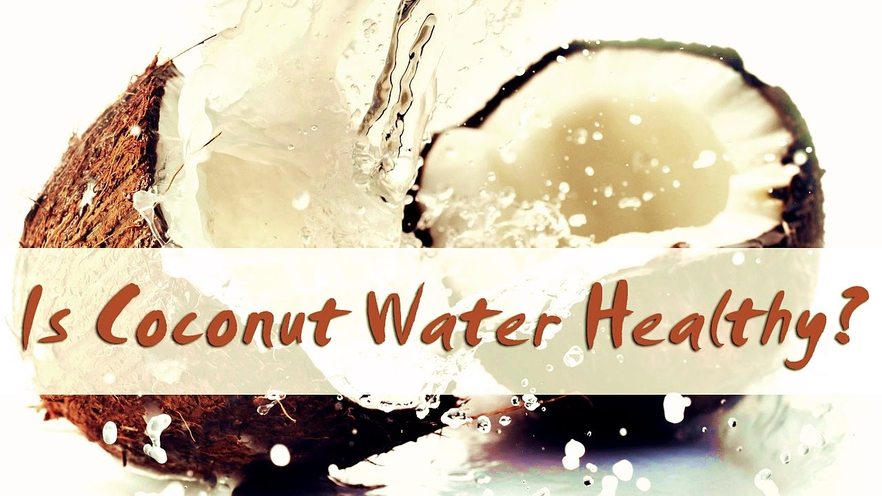 Is Coconut Water Healthy? Can You Drink It After a Workout? YouTube
