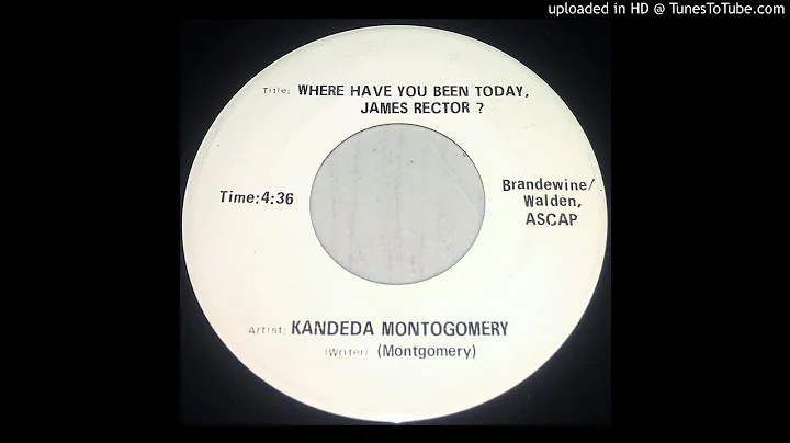 Kandeda Montgomery-"Wher...  Have You Been Today, ...