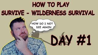 HOW TO PLAY SURVIVE - WILDERNESS SURVIVAL | DAY #1 screenshot 4