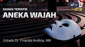 Aneka Wajah - Ustadz Dr. Firanda Andirja, M.A